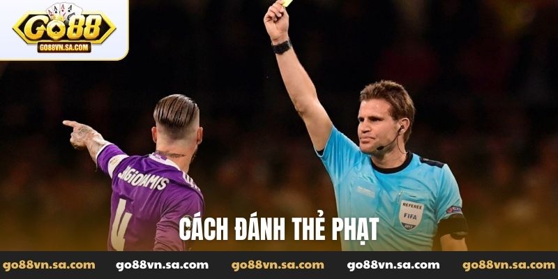 Cách đánh thẻ phạt