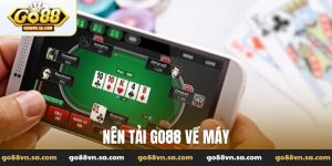 Nên tải Go88 về máy